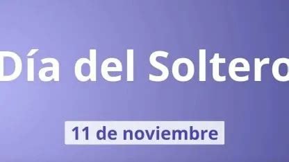 dia de las solteras en peru|Día del Soltero: ¿cuál es su origen y por qué se celebra el 11 de ...